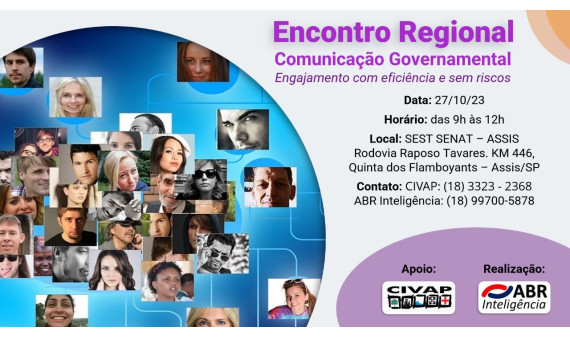 ENCONTRO REGIONAL SOBRE COMUNICAÇÃO GOVERNAMENTAL - 27 DE OUTUBRO - 2023 - ASSIS - SP ENCONTRO REGIONAL SOBRE COMUNICAÇÃO GOVERNAMENTAL - 27 DE OUTUBRO - 2023 - ASSIS - SP