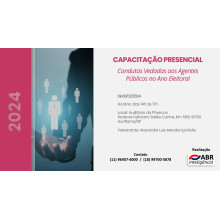 CAPACITAÇÃO: "CONDUTAS VEDADAS AOS AGENTES PÚBLICOS NO ANO ELEITORAL" - 16 DE FEVEREIRO 2024