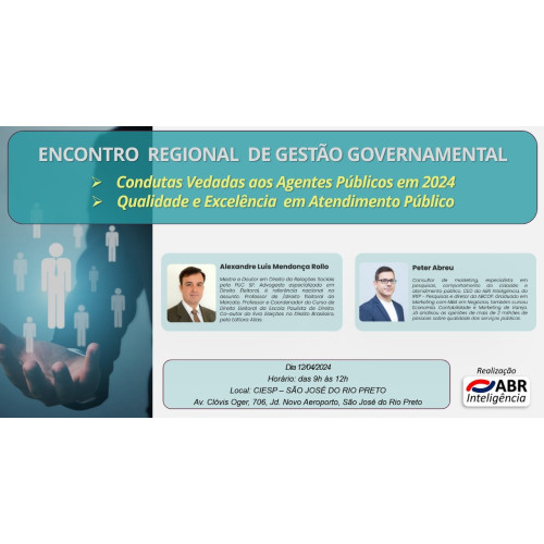 ENCONTRO REGIONAL DE GESTÃO GOVERNAMENTAL - 12 DE ABRIL 2024 - SÃO JOSÉ DO RIO PRETO/SP