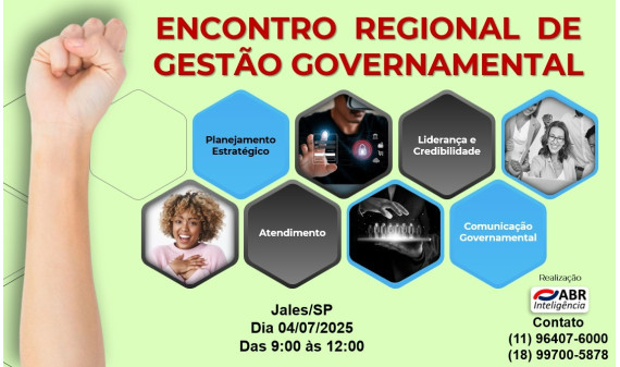 ENCONTRO REGIONAL DE GESTÃO GOVERNAMENTAL - 04/07/2025 - JALES/SP ENCONTRO REGIONAL DE GESTÃO GOVERNAMENTAL - 04/07/2025 - JALES/SP