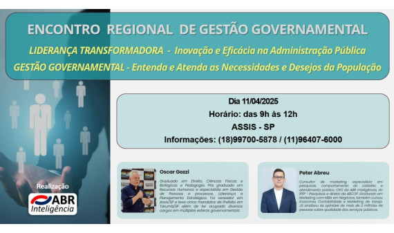 ENCONTRO REGIONAL DE GESTÃO GOVERNAMENTAL - 11/04/2025 - ASSIS/SP ENCONTRO REGIONAL DE GESTÃO GOVERNAMENTAL - 11/04/2025 - ASSIS/SP