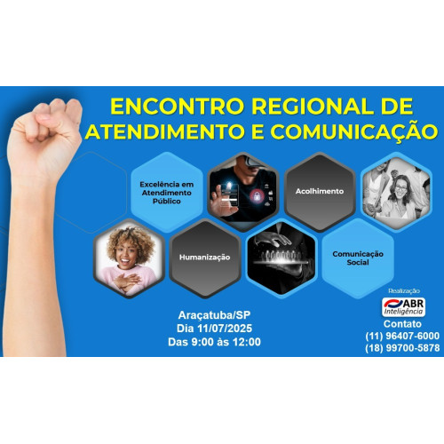 ENCONTRO REGIONAL DE ATENDIMENTO E COMUNICAÇÃO - 11 DE JULHO DE 2025 - ARAÇATUBA/SP