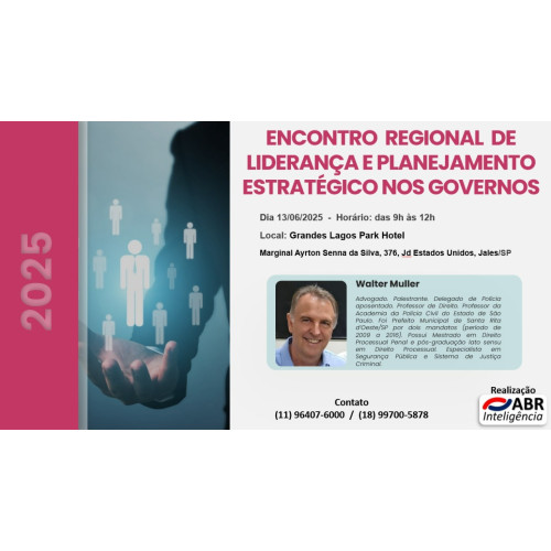 ENCONTRO REGIONAL DE LIDERANÇA E PLANEJAMENTO ESTRATÉGICO NOS GOVERNOS - 13 DE JUNHO 2025 - JALES/SP