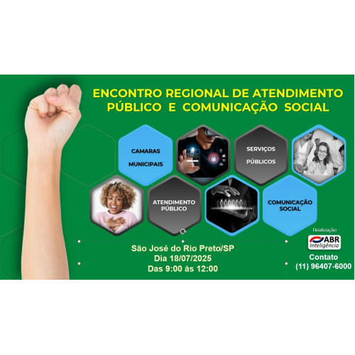 ENCONTRO REGIONAL DE ATENDIMENTO PÚBLICO E COMUNICAÇÃO SOCIAL (CÂMARAS) - 18 DE JULHO DE 2025 - SÃO JOSÉ DO RIO PRETO/SP