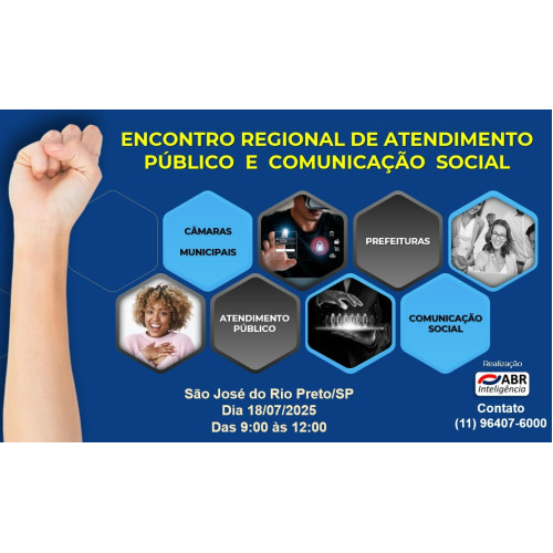 ENCONTRO REGIONAL DE ATENDIMENTO PÚBLICO E COMUNICAÇÃO SOCIAL - 18 DE JULHO DE 2025 - SÃO JOSÉ DO RIO PRETO/SP
