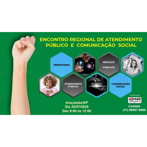 ENCONTRO REGIONAL DE ATENDIMENTO PÚBLICO E COMUNICAÇÃO SOCIAL - 25 DE JULHO DE 2025 - ARAÇATUBA/SP