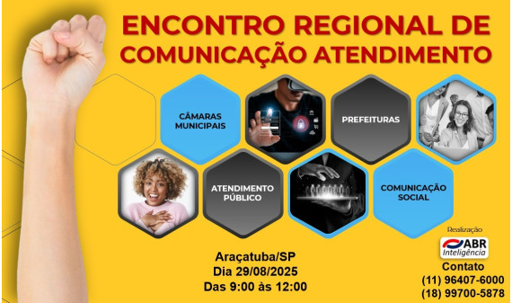 ENCONTRO REGIONAL DE COMUNICAÇÃO SOCIAL E ATENDIMENTO PÚBLICO - 29 DE AGOSTO DE 2025 - ARAÇATUBA/SP ENCONTRO REGIONAL DE COMUNICAÇÃO SOCIAL E ATENDIMENTO PÚBLICO - 29 DE AGOSTO DE 2025 - ARAÇATUBA/SP