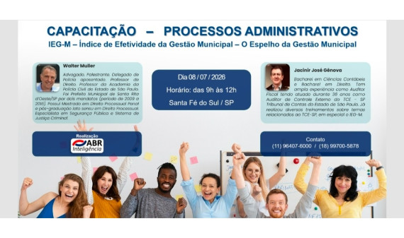 CAPACITAÇÃO EM PROCESSOS ADMINISTRATIVOS - (IEG-M) - 08 DE JULHO DE 2026 - SANTA FÉ DO SUL/SP CAPACITAÇÃO EM PROCESSOS ADMINISTRATIVOS - (IEG-M) - 08 DE JULHO DE 2026 - SANTA FÉ DO SUL/SP