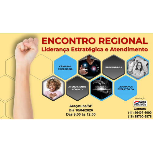 ENCONTRO REGIONAL - LIDERANÇA ESTRATÉGICA E ATENDIMENTO - 10 DE ABRIL DE 2026 - ARAÇATUBA/SP