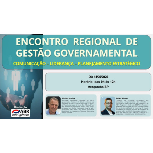 ENCONTRO REGIONAL DE GESTÃO GOVERNAMENTAL: COMUNICAÇÃO  - LIDERANÇA - PLANEJAMENTO ESTRATÉGICO - 14 DE MAIO DE 2026 - ARAÇATUBA/SP