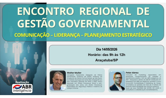 ENCONTRO REGIONAL DE GESTÃO GOVERNAMENTAL: COMUNICAÇÃO  - LIDERANÇA - PLANEJAMENTO ESTRATÉGICO - 14 DE MAIO DE 2026 - ARAÇATUBA/SP