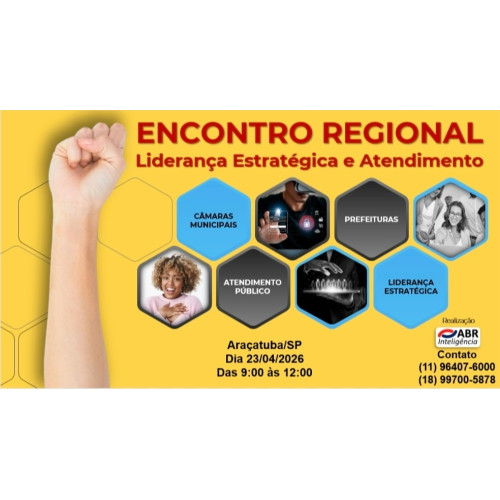 ENCONTRO REGIONAL - LIDERANÇA ESTRATÉGICA E ATENDIMENTO - 23 DE ABRIL DE 2026 - ARAÇATUBA/SP