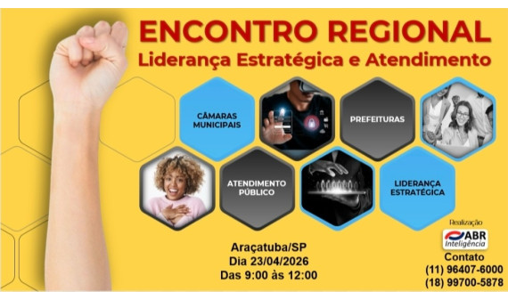 ENCONTRO REGIONAL - LIDERANÇA ESTRATÉGICA E ATENDIMENTO - 23 DE ABRIL DE 2026 - ARAÇATUBA/SP ENCONTRO REGIONAL - LIDERANÇA ESTRATÉGICA E ATENDIMENTO - 23 DE ABRIL DE 2026 - ARAÇATUBA/SP